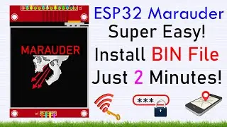 Super Easy! Install ESP32 Marauder BIN File in Just 2 Minutes!