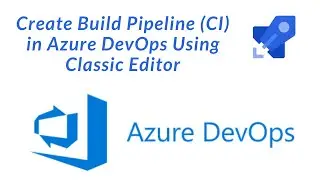 Azure DevOps - Create Build Pipeline CI Using Classic Editor | Azure DevOps CICD