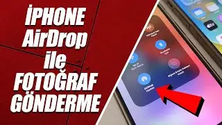 İPHONE AirDrop ile FOTOĞRAF GÖNDERME (Çook Basit!)