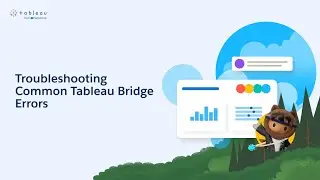 Troubleshooting Common Issues and Errors | Tableau Bridge