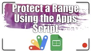 How to Protect a range and highlight it? | Apps Script