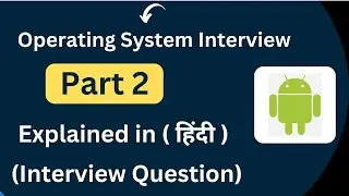 Operating System Interview Questions | Part 2 | Explained in Hindi |