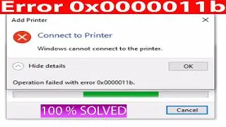 WINDOWS CANNOT CONNECT TO THE PRINTER, OPERATION FAILED WITH ERROR 0X00000011B | SOLVED PERMANENTLY.