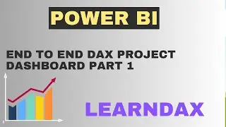 Mastering DAX: Learning DAX through End to End DAX Project Dashboard Part 1