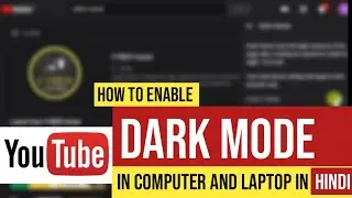 How to enable dark mode in Youtube in pc | In Hindi | In 2020