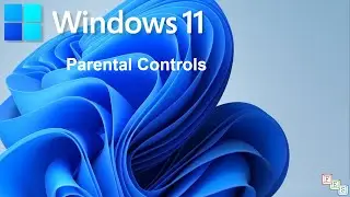 How to Setup and Manage Parental Controls in Windows 11