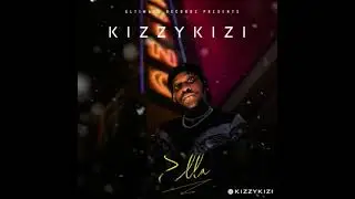 Kizzykizi - Ella (official) (New Afrobeats 2021)