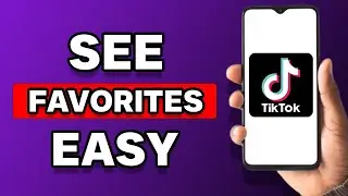 How To See Favorite Videos On TikTok PC (Guide)