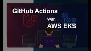 GitHub Actions | Continuous Deployment from GitHub to AWS EKS