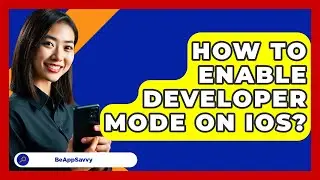 How To Enable Developer Mode On IOS? - Be App Savvy