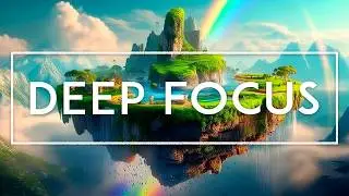 Absolute Attention - Focus Music For Concentration - 4 Hours Of Ambient Music For Work & Studying