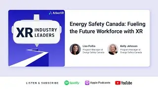 Energy Safety Canada: Fueling the Future Workforce with XR