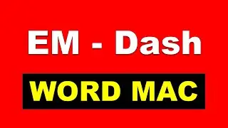 How to Insert EM Dash in Word on MAC