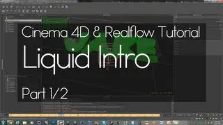 Cinema 4D & Realflow Liquid Intro Tutorial: Part 1/2