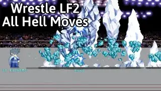 Wrestle LF2 - Above Limit All Hell Moves (Epilepsy Warning)