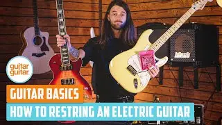 How To Restring an Electric Guitar 🎸 | A Complete Guide
