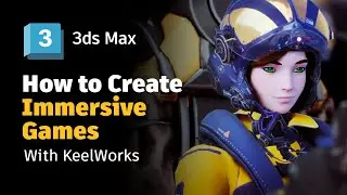 How to Create Immersive Game Experiences with 3ds Max