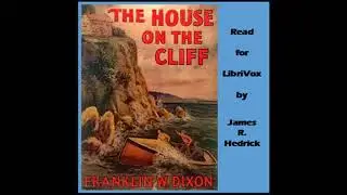 The House on the Cliff by Franklin W. Dixon read by James R. Hedrick | Full Audio Book