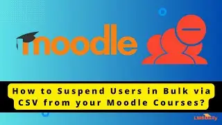 Moodle Admins - How to suspend users in bulk via CSV 