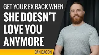 5 Tips on How to Get Your Ex Back When She Doesnt Love You Anymore