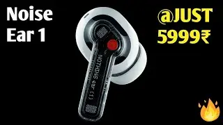 Nothing ear 1 Features Active Noise Cancellation (ANC) And Cost ₹5999 | Quick Review