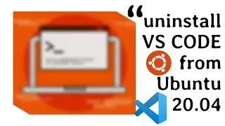 How to uninstall VS Code From Ubuntu 20.04 | Remove VS Code completely from Ubuntu | Very Quick