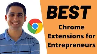 🚨 Best Chrome Extensions for Entrepreneurs 😍 [14 Chrome Extensions that I use DAILY]