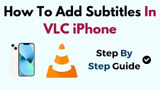 How To Add Subtitles In VLC iPhone