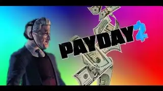 Now This Is Payday | Payday 2 Live Stream