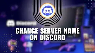 How to Change Server Name on Discord Mobile? Customize Your Discord Server!