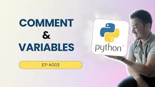 3. How to use Variables  and Comments in Python | Basics of Variables | Python for Beginners