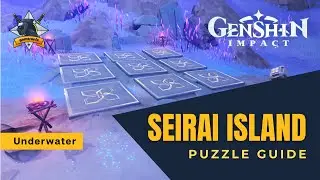 Seirai Island Underwater puzzles guide !!! Genshin Impact