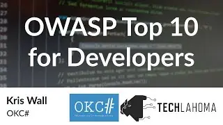 OWASP Top 10 for Developers - Kris Wall: OKC#