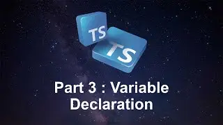 Part 3 - Variable Declaration in TypeScript | TypeScript Tutorials