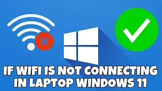 How to Fix If WiFi is Not Connecting in Laptop Windows 11|| WiFi is Not Connecting 2023