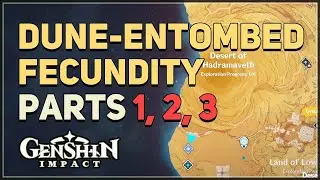 All Dune-Entombed Fecundity Parts 1-3 Genshin Impact