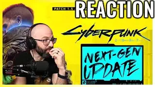 Cyberpunk 2077 NEXT GEN UPDATE Reaction | CD Projekt RED Developer Stream