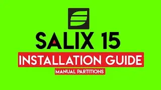 How to Install Salix 15.0 with Manual Partitions | A Slackware 15.0 Operating System Installation