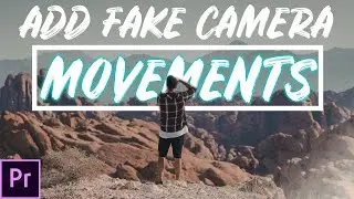 USING FAKE CAMERA MOVEMENTS BY KEY FRAMING: PREMIERE PRO