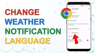 How to Change Weather Notification Language in Google Chrome on Android