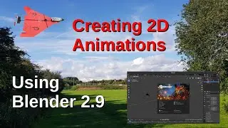 Creating 2D Animations in Blender - A Beginners Guide to creating video animations in Blender 2.9