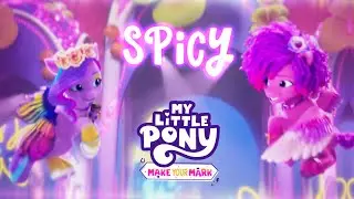 Ruby Jubilee - SPICY | My Little Pony: Bridlewoodstock Special Make Your Mark 2023 [Music Video PMV]