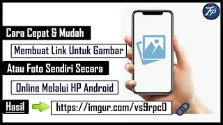 Cara Membuat Link Untuk Gambar Lewat HP Android || Membuat Gambar dan Foto Menjadi Link