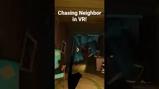 Chasing Neighbor in Hello Neighbor VR #shorts