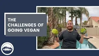 The Challenges of Going Vegan