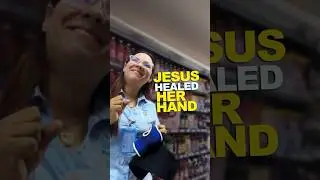Jesus touched her hand in the cleaning aisle!