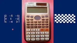 DETERMINANT OF A MATRIX USING CASIO fx-991ES PLUS CALCULATOR