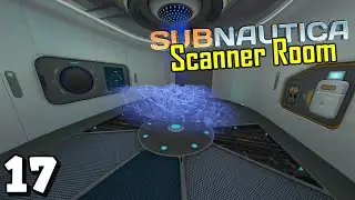 Subnautica - Building a Scanner room - Part 17