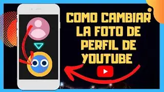 😊😱COMO CAMBIAR LA FOTO DE PERFIL DE YOUTUBE MUY FACIL😉