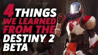 4 Things We Learned From Playing The Destiny 2 Beta